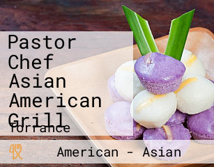 Pastor Chef Asian American Grill