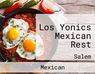 Los Yonics Mexican Rest