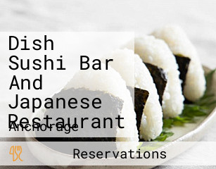 Dish Sushi Bar And Japanese Restaurant
