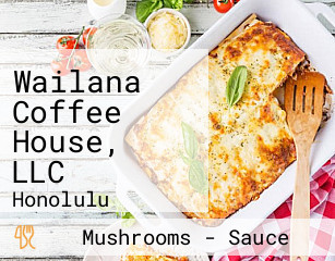 Wailana Coffee House, LLC