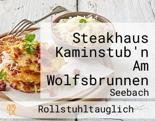 Steakhaus Kaminstub'n Am Wolfsbrunnen