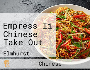 Empress Ii Chinese Take Out