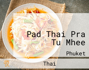 ผัดไทยประตูหมี Pad Thai Pra Tu Mhee