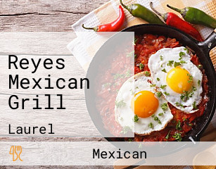 Reyes Mexican Grill
