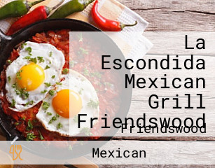 La Escondida Mexican Grill Friendswood