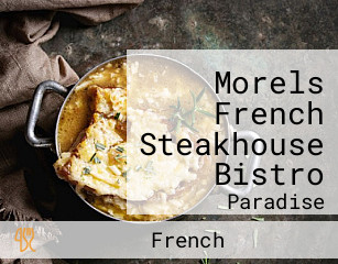 Morels French Steakhouse Bistro