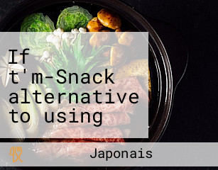 If t'm-Snack alternative to using local produce or organic