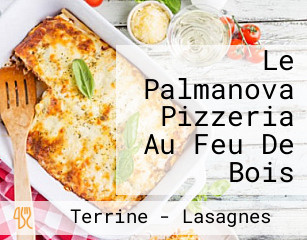 Le Palmanova Pizzeria Au Feu De Bois