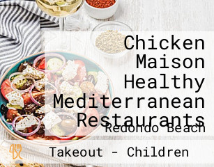 Chicken Maison Healthy Mediterranean Restaurants