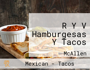 R Y V Hamburgesas Y Tacos