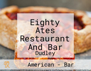 Eighty Ates Restaurant And Bar