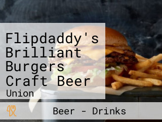 Flipdaddy's Brilliant Burgers Craft Beer
