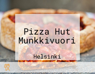 Pizza Hut Munkkivuori