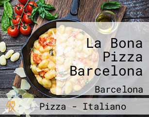 La Bona Pizza Barcelona