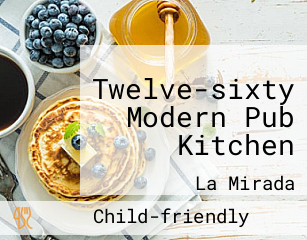 Twelve-sixty Modern Pub Kitchen