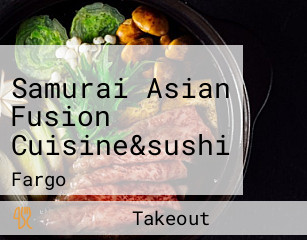 Samurai Asian Fusion Cuisine&sushi