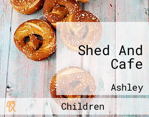 Shed And Cafe