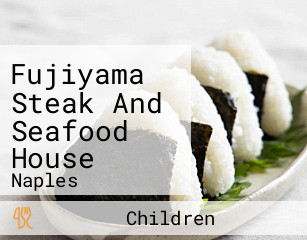 Fujiyama Steak And Seafood House