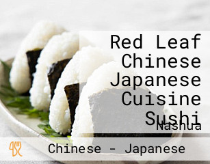 Red Leaf Chinese Japanese Cuisine Sushi