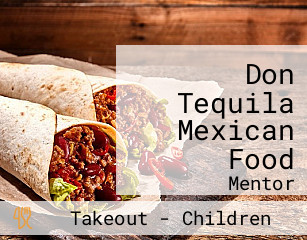 Don Tequila Mexican Food