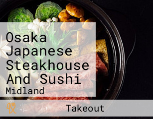 Osaka Japanese Steakhouse And Sushi