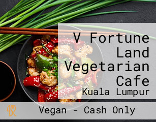V Fortune Land Vegetarian Cafe