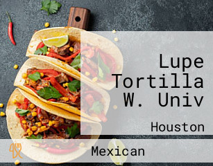 Lupe Tortilla W. Univ