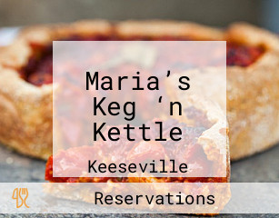 Maria’s Keg ‘n Kettle