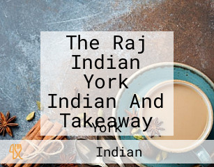 The Raj Indian York Indian And Takeaway