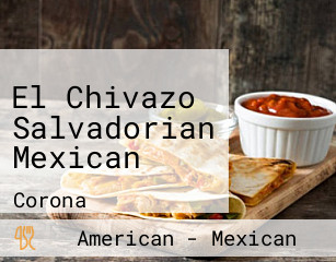 El Chivazo Salvadorian Mexican