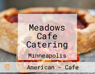 Meadows Cafe Catering