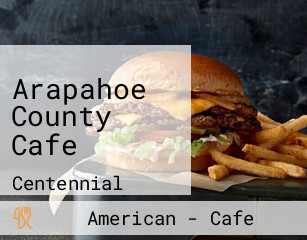 Arapahoe County Cafe