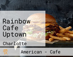 Rainbow Cafe Uptown