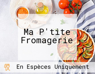 Ma P'tite Fromagerie