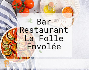 Bar Restaurant La Folle Envolée