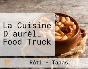 La Cuisine D'aurèl_ Food Truck