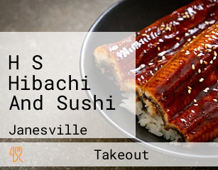 H S Hibachi And Sushi