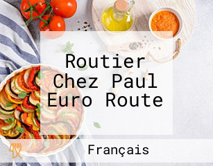Routier Chez Paul Euro Route