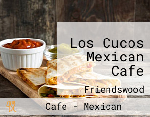 Los Cucos Mexican Cafe