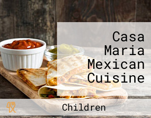 Casa Maria Mexican Cuisine