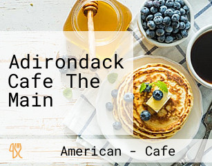 Adirondack Cafe The Main