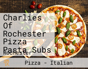 Charlies Of Rochester Pizza Pasta Subs