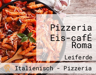 Pizzeria Eis-cafÉ Roma