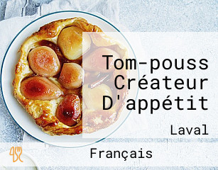 Tom-pouss Créateur D'appétit
