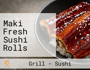 Maki Fresh Sushi Rolls Japanese Grill