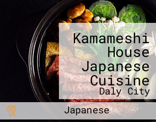 Kamameshi House Japanese Cuisine