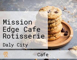 Mission Edge Cafe Rotisserie