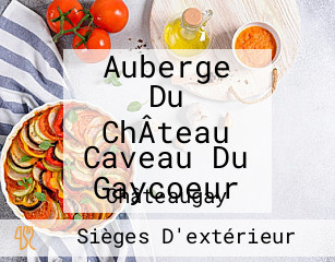 Auberge Du ChÂteau Caveau Du Gaycoeur