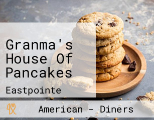 Granma's House Of Pancakes