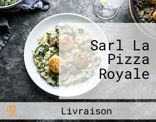 Sarl La Pizza Royale